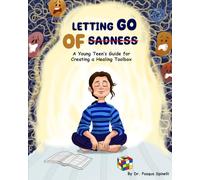 Letting Go of Sadness: A Young Teen's Guide to Creating a Healing Toolbox