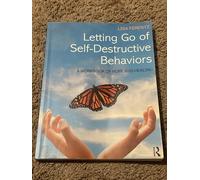 Lasciare andare i comportamenti autodistruttivi – Quaderno di speranza e guarigione