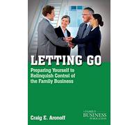 Letting Go: Preparing Yourself to Relinquish Control of the Family Business