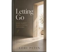 Letting Go: When Clarity Makes Staying Impossible