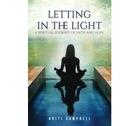 Letting In The Light: A Spiritual Journey of Faith and Hope