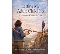 Letting My Adult Child Go: Cutting the Umbilical Cord