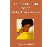Letting My Light Shine: Poetry of Divine Intuition