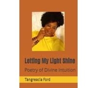 Letting My Light Shine: Poetry of Divine Intuition