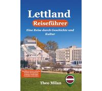 Lettland Reiseführer 2025-2026: Entdecken Sie Riga, die baltische Küste, Schlösser, Strände, Nationalparks und die lettische Kultur mit fachkundigen Reiserouten und Insider-Tipps