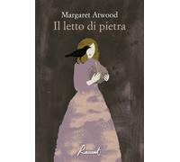 LETTO DI PIETRA (IL) - Atwood Margaret - 2023 - Racconti