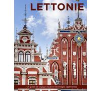 Lettonie: Un guide de voyage visuel en 50 images captivantes