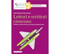 Lettori e scrittori crescono. Minilesson di scrittura per il writing and reading workshop