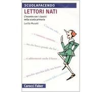 Lettori nati. L'incontro con i classici nella scuola primaria