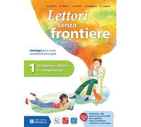 Lettori senza frontiere. Quaderno abilità competenze. Per la Scuola media. Con e-book. Con espansione online (Vol. 1)