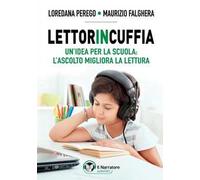 Lettorincuffia. Un'idea per la scuola: l'ascolto migliora la lettura