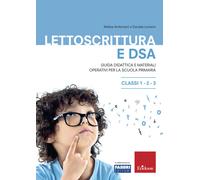 Lettoscrittura e DSA. Guida didattica e materiali operativi per l