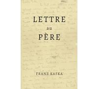 Lettre au Père: de Franz Kafka | Format Broché