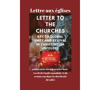 Lettre aux églises La clé de l'unité mondiale et du renouveau dans la chré...