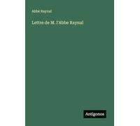 Lettre de M. l'Abbe Raynal