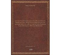 Lettre d'un ministre anglican, à M. le curé de St. Pierre de Caen ; [Suivie de] Seconde lettre d'un