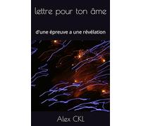 lettre pour ton âme: d'une épreuve a une révélation