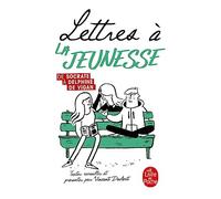 Lettres à la jeunesse: De Socrate à Delphine de Vigan