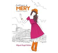 Lettres à Mery: Conseils d’un père