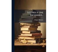 Lettres À Une Inconnue...