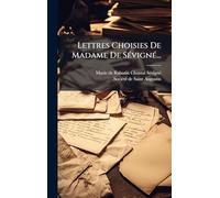 Lettres Choisies De Madame De SÃ(c)vignÃ(c)...