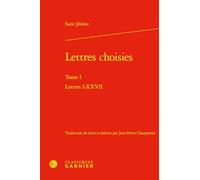 Lettres choisies: Tome 1, Lettres I-XXVII