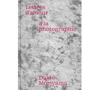 Lettres d'amour à la photographie