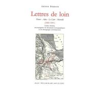 Lettres de loin: Harar, Aden, Le Caire, Marseille (1880-1891) Lettres choisies, accompagnées de documents iconographiques et de témoignages contemporains