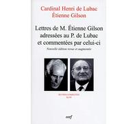 Lettres de M. Etienne Gilson adressées au P. De Lubac et commentées par celui-ci: Correspondance 1956-1975