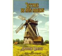 Lettres de mon moulin 1887 Édition originale et intégral: Classic collector