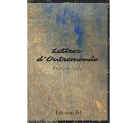 Lettres d'Outremonde: Letters from the Beyond
