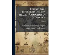 Lettres D'un Bourgeois De New-Heaven À Un Citoyen De Virginie