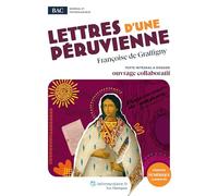 Lettres d'une Péruvienne: Oeuvre au programme du BAC - Texte intégral et dossier pédagogique collaboratif