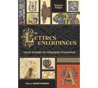 Lettres enluminées: Carnet pratique de calligraphie ornementale
