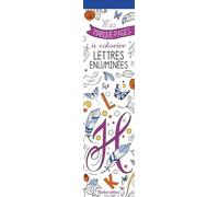 Lettres enluminées: Mes marque-pages à colorier