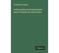 Lettres, journal et documents pour servir à l'histoire de canal de Suez