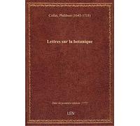 Lettres sur la botanique , par M. P. Collet