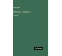 Lettres sur l'Angleterre: Tome 2