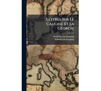 Lettres Sur Le Caucase Et La GÃ(c)orgie