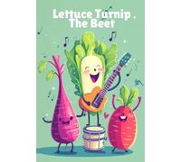 Lettuce Turnip The Beet: Get Your Groove On with This Fun Vegan Notebook for Music Lovers!