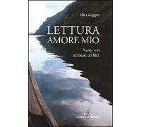 Lettura amore mio. Navigando nel mare dei libri