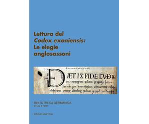 Lettura del "Codex exoniensis": le elegie anglosassoni. Ediz. tedesca e italiana
