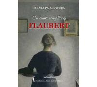 Lettura di «Un cuore semplice» di Flaubert. Dalla banalità del quotidiano una rivelazione