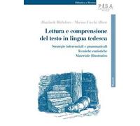 Lettura e comprensione del testo in lingua tedesca. Strategie inferenziali e grammaticali, tecniche euristiche, materiale illustrativo