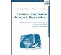 Lettura e comprensione del testo in lingua tedesca. Strategie inferenziali e grammaticali. Tecniche euristiche. Materiale illustrativo