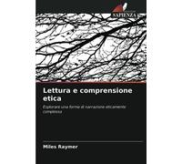Lettura e comprensione etica: Esplorare una forma di narrazione eticamente complessa