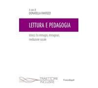 Lettura e pedagogia. Intrecci fra immagini, immaginari, mediazione sociale