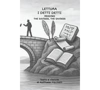 LETTURA - I DETTI DETTI: READING - THE SAYINGS, THE SAYINGS