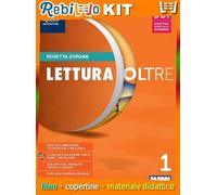 LETTURA OLTRE 1 + QUADERNO + ACCOGLIENZA + PROVE + METODO + BUSSOLA (9788891556394) - Libro Scolastico + Kit Scuola con Copertine Rebillo