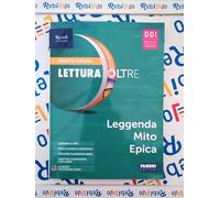 LETTURA OLTRE LEGGENDA MITO ED EPICA - (9788891572004) + Materiali didattici - Rebillo